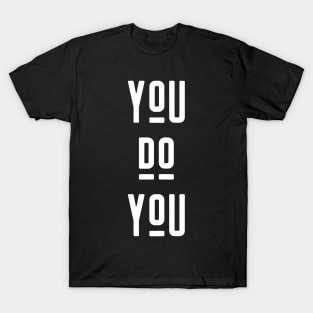 You Do You T-Shirt